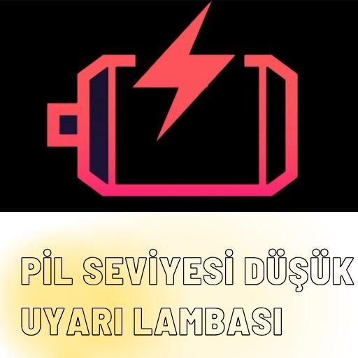 Pil Seviyesi Düşük Uyarı Lambası