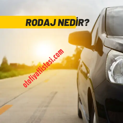 Rodaj Nedir